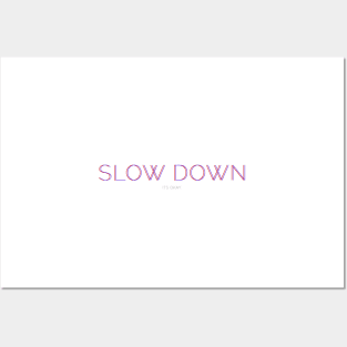 slow down Posters and Art